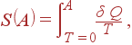S\left( A\right) =\int\limits_{T=0}^A\frac{\delta Q}T ,