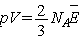 pV \,=\, \frac{2}{3}N_A \overline E 