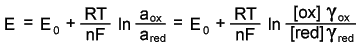 Уравнение Нернста
E=E0 + RT/nF ln (a ox / a red) = E0 + RT/nF ln ([ox] gamma ox / [red] gamma red)