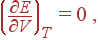 \left( \frac{\partial E}{\partial V}\right) _T=0 ,