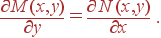 \frac{\partial M(x,y)}{\partial y}=\frac{\partial N(x,y)}{\partial x} .