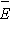 \overline E 