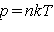 p = nkT