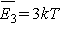 \overline {E_3 } = 3kT